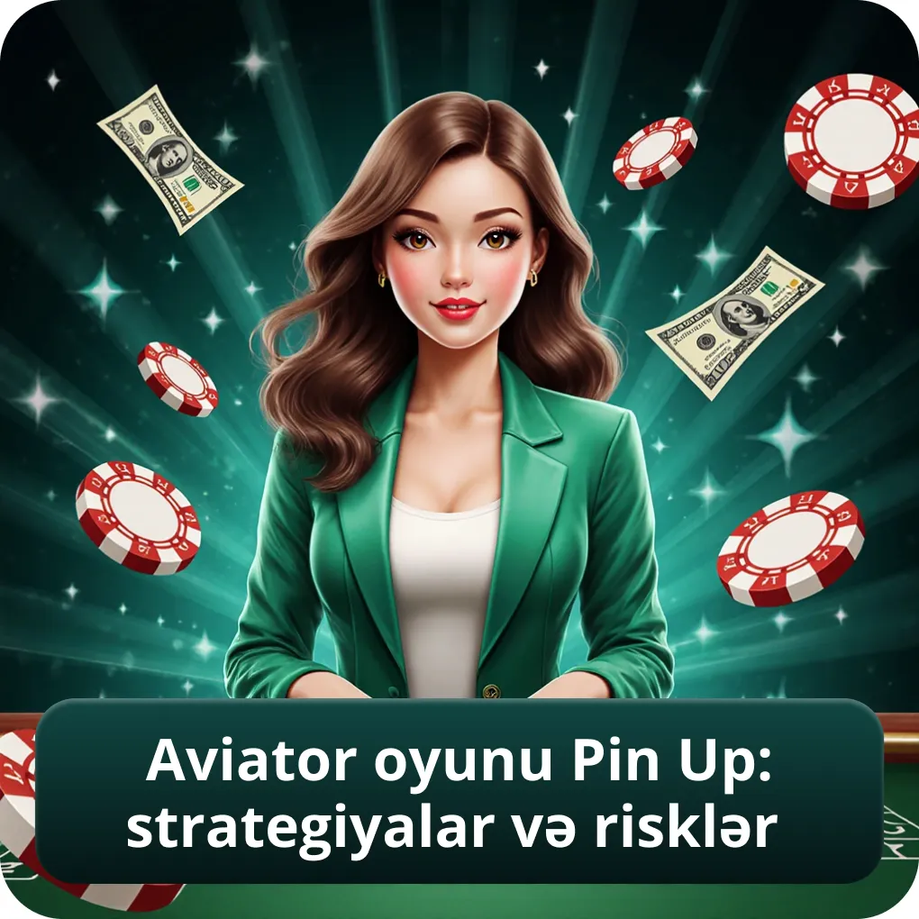 Aviator Oyunu Pin Up: strategiyalar və risklər